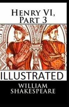 Paperback Henry VI, Part 3 Illustrated Book