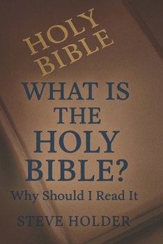 Paperback What Is the Holy Bible?: Why Should I Read It? Book