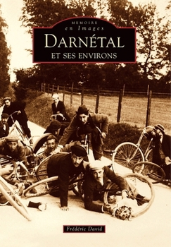 Darnétal et ses environs - Tome I