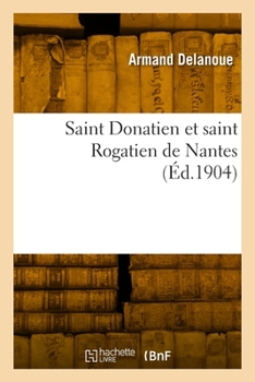 Paperback Saint Donatien Et Saint Rogatien de Nantes [French] Book