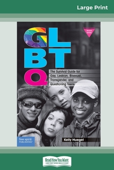 Paperback Glbtq: The Survival Guide for Gay, Lesbian, Bisexual, Transgender, and Questioning Teens (16pt Large Print Edition) [Large Print] Book