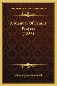 Paperback A Manual Of Family Prayers (1856) Book