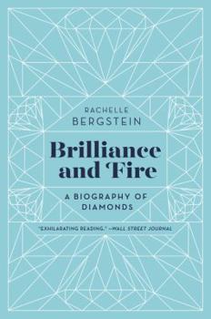 Paperback Brilliance and Fire: A Biography of Diamonds Book