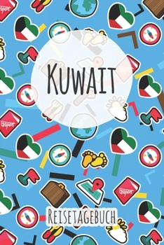 Kuwait Reisetagebuch: A5 Reise Journal I Notizbuch I Urlaubs Planer I Road trip Planer I Travel notebook I 6X9 Pocket journal I Geschenk für Backpacker (German Edition)