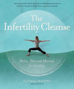 Paperback The Infertility Cleanse: Detox, Diet and Dharma for Fertility Book