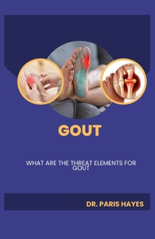 GOUT: WHAT ARE THE THREAT ELEMENTS FOR GOUT