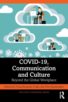 Paperback Covid-19, Communication and Culture: Beyond the Global Workplace Book
