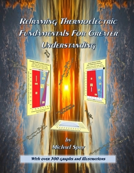 Paperback Reframing Thermoelectric Fundamentals For Greater Understanding Book
