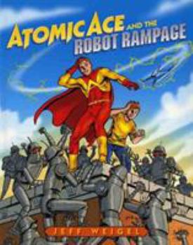 Hardcover Atomic Ace and the Robot Rampage Book