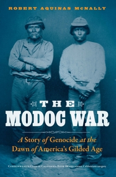 Paperback The Modoc War: A Story of Genocide at the Dawn of America's Gilded Age Book