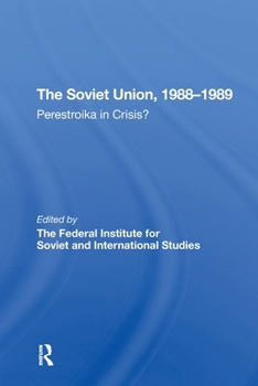 Paperback The Soviet Union 19881989: Perestroika In Crisis? Book