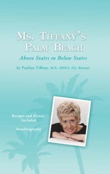 Paperback Ms. Tiffany's Palm Beach: Above Stairs to Below Stairs Book
