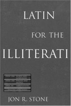 Hardcover Latin for the Illiterati: Exorcizing the Ghosts of a Dead Language Book