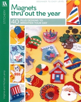 Paperback Magnets Thru Out the Year: 40 Plus Designs to Brighten Your Day Book