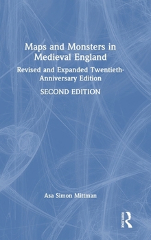 Hardcover Maps and Monsters in Medieval England: Revised and Expanded Twentieth-Anniversary Edition Book