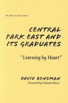 Hardcover Central Park East and Its Graduates: Learning by Heart Book