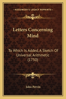 Paperback Letters Concerning Mind: To Which Is Added, A Sketch Of Universal Arithmetic (1750) Book