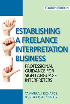 Paperback Establishing a Freelance Interpretation Business: Professional Guidance for Sign Language Interpreters 4th edition Book