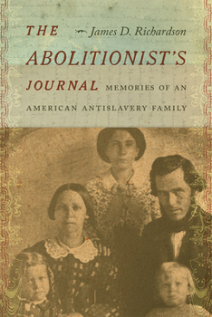 Hardcover The Abolitionist's Journal: Memories of an American Antislavery Family Book