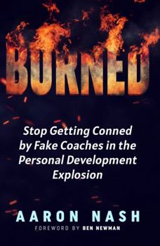 Paperback Burned: Stop Getting Conned by Fake Coaches in the Personal Development Space Book