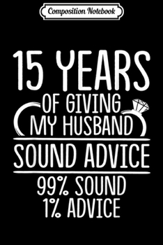 Paperback Composition Notebook: 15th 15 year Wedding Anniversary Gift Advice Husband Wife Journal/Notebook Blank Lined Ruled 6x9 100 Pages Book