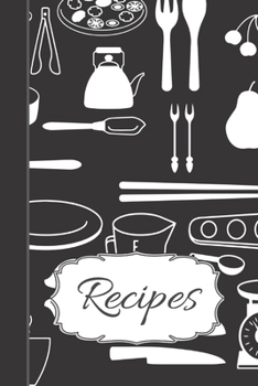 Paperback Recipes: Blank Recipe Journal to Write in for Women, Food Cookbook Design, Document all Your Special Recipes and Notes for Your Book