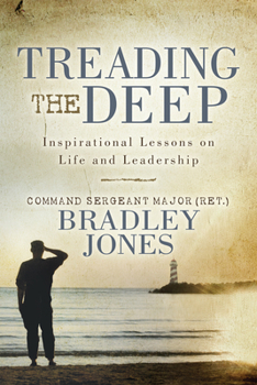 Paperback Treading the Deep: Inspirational Lessons on Life and Leadership Book