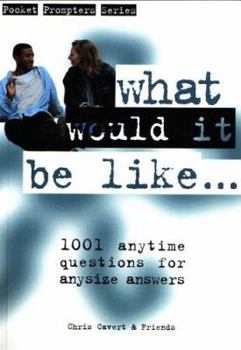 Paperback "What Would it be Like...?" Anytime Questions for Anysize Answers Book