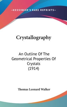 Crystallography: An Outline Of The Geometrical Properties Of Crystals