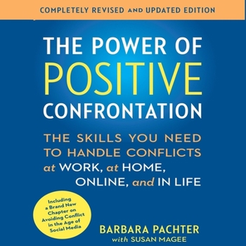 Audio CD The Power of Positive Confrontation: The Skills You Need to Handle Conflicts at Work, at Home, Online, and in Life Book