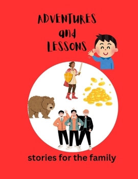 Paperback ADVENTURES and LESSONS: Stories for the family Book