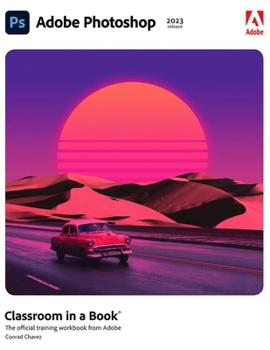 Paperback Adobe Photoshop Classroom in a Book (2023 release) 1st Edition Book