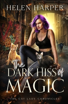 The Dark Hiss of Magic - Book #2 of the Cat Lady Chronicles