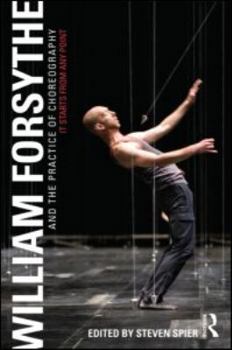 Paperback William Forsythe and the Practice of Choreography: It Starts from Any Point Book