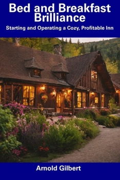 Paperback Bed and Breakfast Brilliance: Starting and Operating a Cozy, Profitable Inn Book