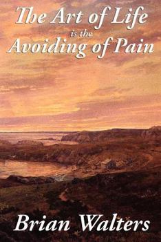 Paperback The Art of Life Is the Avoiding of Pain Book
