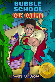 Paperback Doc Daring: (Bubble School, Book 2) Medical superheroes save the day! Book