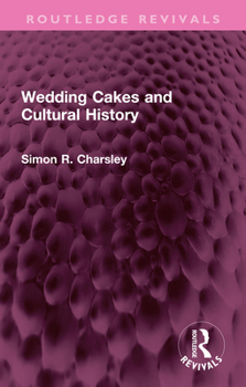 Paperback Wedding Cakes and Cultural History Book