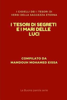 I TESORI DI SEGRETI E I MARI DELLE LUCI: I GIOIELLI DEI I TESORI DI VERSI DELLA SAGGEZZA ETERNA (La Buona parola serie)