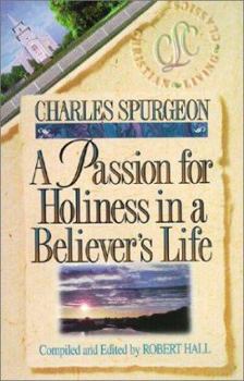 A Passion for Holiness in a Believer's Life - Book  of the Charles Spurgeon Christian Living Classics