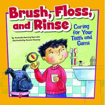 Hardcover Brush, Floss, and Rinse: Caring for Your Teeth and Gums Book