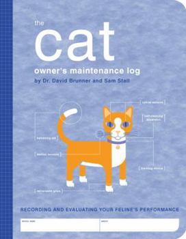 Spiral-bound The Cat Owner's Maintenance Log: A Record of Your Feline's Performance Book