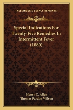 Paperback Special Indications For Twenty-Five Remedies In Intermittent Fever (1880) Book