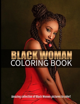 Paperback Black Woman Coloring Book: A unique collection of beautiful African American Women to color! Book