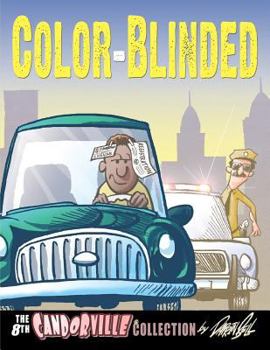 Color-Blinded: The 8th Candorville Collection - Book #8 of the Candorville