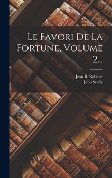 Hardcover Le Favori De La Fortune, Volume 2... [French] Book