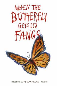 Paperback 'When the Butterfly Gets Its Fangs': THE FIRST TORI TOWNSEND MYSTERY (TORI TOWNSEND MYSTERIES) Book
