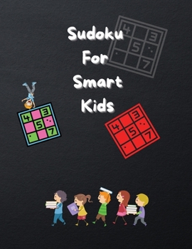 Paperback Sudoku For Smart Kids: A Collection Of Hard Sudoku Puzzles For Kids Ages 8-12 With Solutions Gradually Introduce Children to Sudoku and Grow Book