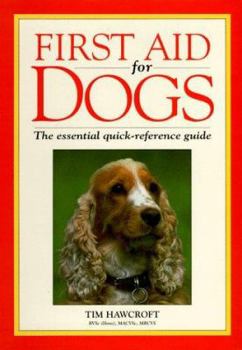 Hardcover First Aid for Dogs: The Essential Quick-Reference Guide Book