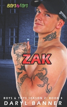 Zak - Book #4 of the Boys & Toys Season 2